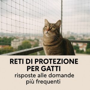 Reti di Protezione per Gatti risposte alle domande piu' frequenti